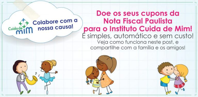Doe seus créditos da Nota Fiscal Paulista Doe seus créditos da Nota Fiscal Paulista para o Instituto Cuida de Mim!
