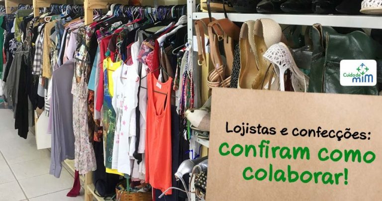 Lojistas e confecções: confiram como colaborar com o Bazar do Cuida Lojistas e confecções: confiram como colaborar com o Instituto Cuida de Mim!